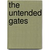 The Untended Gates by Ne Isaacs