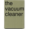 The Vacuum Cleaner by Carroll Gantz