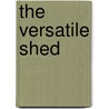 The Versatile Shed door Chris Gleason