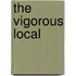 The Vigorous Local