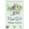 The Village School by Miss Read