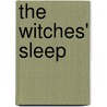 The Witches' Sleep by Kaitlyn Deann