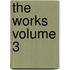 The Works Volume 3