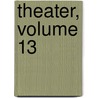 Theater, Volume 13 door August Wilhelm Iffland