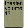 Theater, Volume 13 by August Wilhelm Iffland