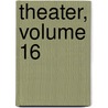Theater, Volume 16 by August Wilhelm Iffland