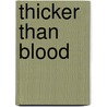 Thicker Than Blood door Salman Akhtar