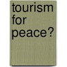 Tourism for Peace? door Sashana Askjellerud