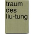 Traum des Liu-Tung