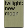 Twilight: New Moon by Stephenie Meyer