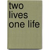 Two Lives One Life door Charles Pitcher