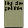 Tägliche Gefühle door Jürgen Rabe