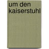 Um den Kaiserstuhl door Wilhelm Jensen