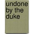 Undone by the Duke