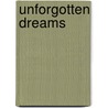 Unforgotten Dreams door Steven D. Carter