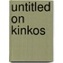 Untitled On Kinkos