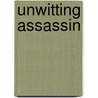 Unwitting Assassin door A. Todd