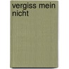 Vergiss mein nicht by Karin Slaughter