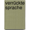 Verrückte Sprache by Yvonne Wübben