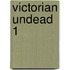 Victorian Undead 1