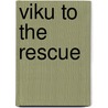 Viku to the Rescue by Debu Majumdar