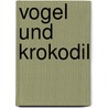 Vogel und Krokodil door Alexis Deacon
