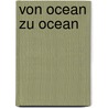 Von Ocean zu Ocean by Robert Schweichel