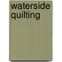 Waterside Quilting