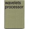 Wavelets Processor door Muhammad Inaam