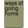 Ways of Going Home door Alejandro Zambra
