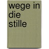 Wege in die Stille door Anselm Gr