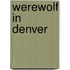 Werewolf in Denver
