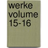 Werke Volume 15-16 door Johann Wolfgang von Goethe