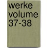 Werke Volume 37-38 door Von Johann Wolfgang Goethe