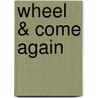 Wheel & Come Again by Opal Palmer Adisa