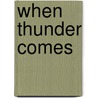 When Thunder Comes door J. Patrick Lewis