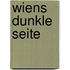 Wiens dunkle Seite