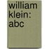 William Klein: Abc