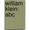 William Klein: Abc by William Klein