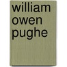 William Owen Pughe door Glenda Carr