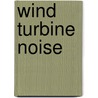Wind Turbine Noise by Rainer Bareiss