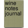 Wine Notes Journal by Danielle Kroll