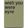 Wish You Were Eyre door Heather Vogel Frederick