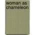 Woman As Chameleon
