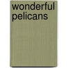 Wonderful Pelicans door Kimberlee Mason