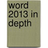 Word 2013 In Depth door Faithe Whempen