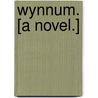 Wynnum. [A novel.] by J. Hennessey