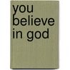 You believe in God by Thorsten Gabriel