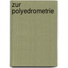 Zur Polyedrometrie by Müller Anton