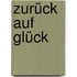 Zurück auf Glück